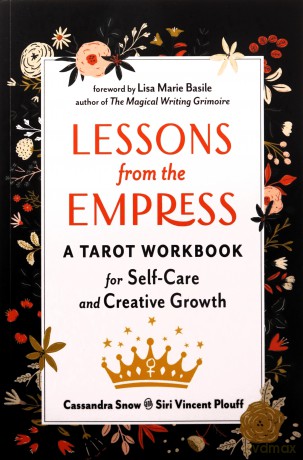 Lessons from the Empress: A Tarot Workbook for Self-Care and Creative Growth - Cassandra Snow [KSIĄŻKA]