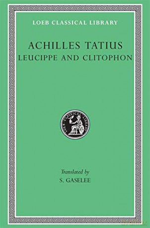 Leucippe and Clitophon - Achilles Tatius, [KSIĄŻKA]