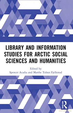 Library and Information Studies for Arctic Social Sciences and Humanities - Spencer Acadia [KSIĄŻKA]