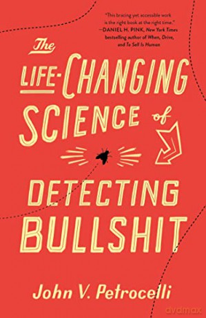 Life-Changing Science of Detecting Bullshit - John V. Petrocelli [KSIĄŻKA]