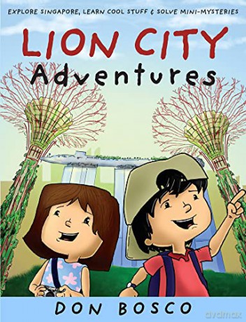 Lion City Adventures: Explore Singapore, Learn Cool Stuff and Solve Mini-Mysteries - Don Bosco [KSIĄŻKA]