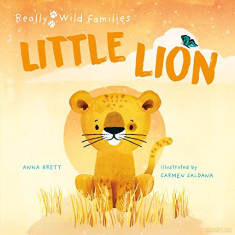 Little Lion: A Day in the Life of a Lion Cub - Anna Brett [KSIĄŻKA]