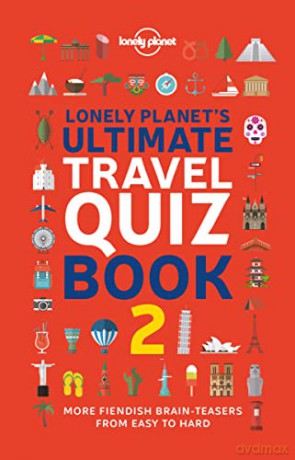Lonely Planet Lonely Planet's Ultimate Travel Quiz Book: 2 [KSIĄŻKA]