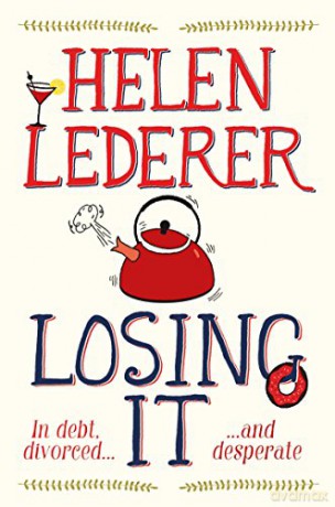 Losing It: From the Star of Celebrity Big Brother 2017 - Helen Lederer [KSIĄŻKA]