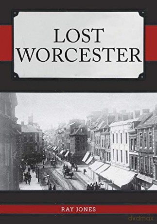 Lost Worcester - Ray Jones [KSIĄŻKA]