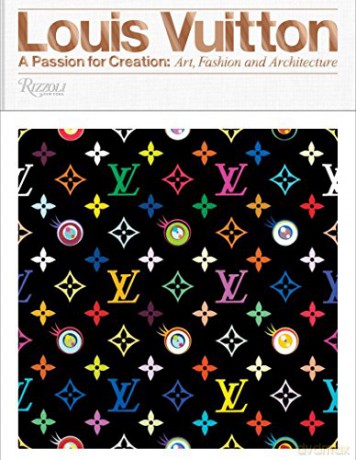 Louis Vuitton: A Passion for Creation: New Art, Fashion, and Architecture - Louis Vuitton [KSIĄŻKA]