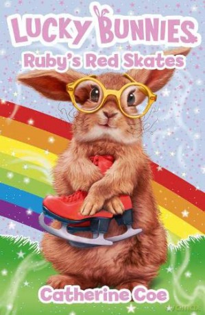 Lucky Bunnies 4: Ruby's Red Skates - Catherine Coe [KSIĄŻKA]