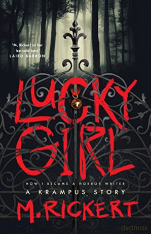 Lucky Girl: How I Became A Horror Writer: A Krampus Story - Mary Rickert [KSIĄŻKA]