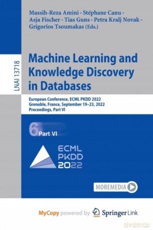 Machine Learning and Knowledge Discovery in Databases: European Conference, ECML PKDD 2022, Grenoble, France, September 19-23, 2022, Proceedings, Part VI - Massih-Reza Amini [KSIĄŻKA]