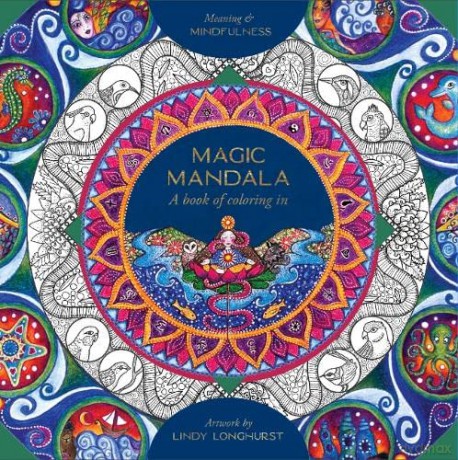 Magic Mandala: A Book of Coloring in - Lindy Longhurst [KSIĄŻKA]