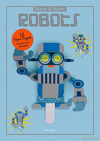 Make and Move: Robots: 12 Paper Puppets to Press Out and Play - Sato Hisao [KSIĄŻKA]