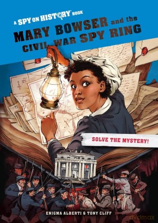 Mary Bowser and the Civil War Spy Ring, Library Edition: A Spy on History Book - Enigma Alberti [KSIĄŻKA]