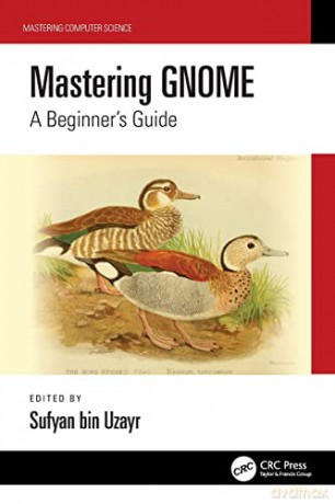 Mastering GNOME: A Beginner's Guide - Sufyan Bin Uzayr [KSIĄŻKA]