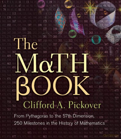Math Book: From Pythagoras to the 57th Dimension, 250 Milestones in the History of Mathematics - Clifford A Pickover [KSIĄŻKA]