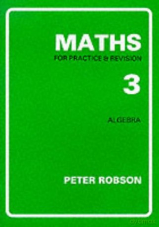 Maths for Practice and Revision by Robson, Peter - Peter Robson [KSIĄŻKA]