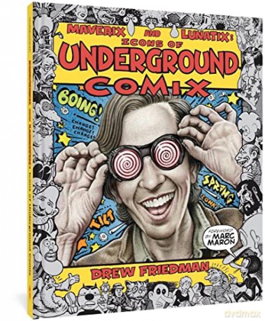 Maverix And Lunatix: Icons of Underground Comix - Drew Friedman [KSIĄŻKA]