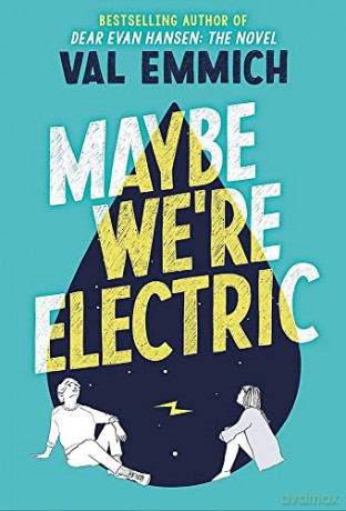 Maybe We're Electric - Val Emmich [KSIĄŻKA]