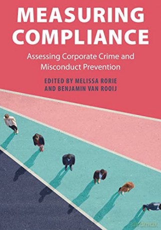Measuring Compliance: Assessing Corporate Crime and Misconduct Prevention - Edited By Melissa Ro [KSIĄŻKA]