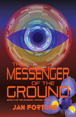 Messenger of the Ground: Book Three of The Standing Ground Trilogy - Jan Fortune [KSIĄŻKA]