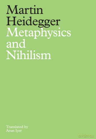 Metaphysics and Nihilism: 1 - The Overcoming of Metaphysics 2 - The Essence of Nihilism - Martin Heidegger [KSIĄŻKA]