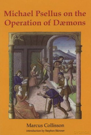 Michael Psellus on the Operation of Daemons - Marcus Collisson [KSIĄŻKA]