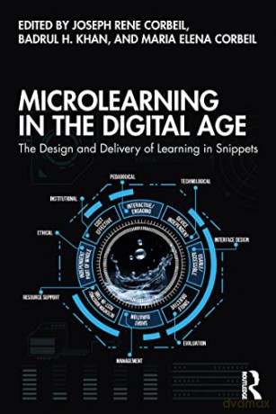 Microlearning in the Digital Age: The Design and Delivery of Learning in Snippets - Joseph Rene Corbeil [KSIĄŻKA]