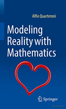 Modeling Reality with Mathematics - Quarteroni Alfio [KSIĄŻKA]