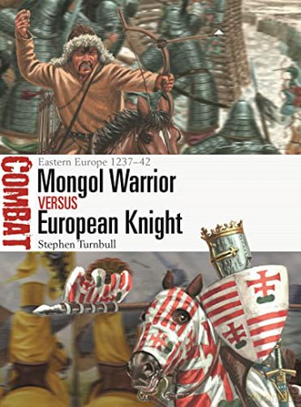 Mongol Warrior vs European Knight: Eastern Europe 1237-42: 70 - Stephen Turnbull [KSIĄŻKA]