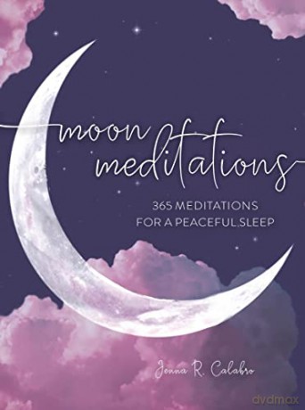Moon Meditations: 365 Nighttime Reflections for a Peaceful Sleep - Jenna Calabro [KSIĄŻKA]