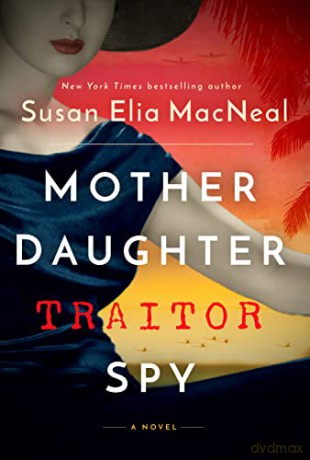 Mother Daughter Traitor Spy: A Novel - Susan Elia Macneal [KSIĄŻKA]