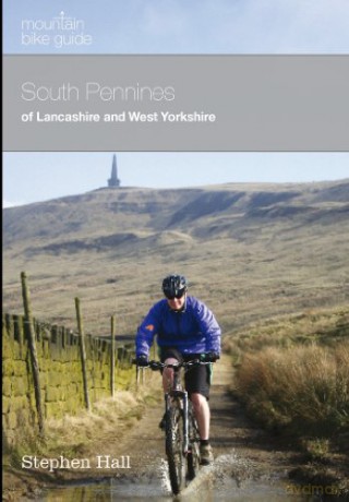 Mountain Bike Guide - South Pennines of West Yorkshire and Lancashire - Stephen Hall [KSIĄŻKA]