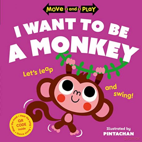 Move and Play: I Want to Be a Monkey - Oxford Children's Bk [KSIĄŻKA]