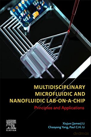 Multidisciplinary Microfluidic and Nanofluidic Lab-on-a-Chip: Principles and Applications - Xiujun Li [KSIĄŻKA]