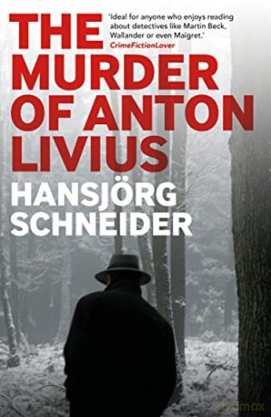 Murder of Anton Livius, The: 3 - Hansjoerg Schneider [KSIĄŻKA]