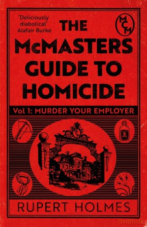 Murder Your Employer: The McMasters Guide to Homicide: THE NEW YORK TIMES BESTSELLER - Rupert Holmes [KSIĄŻKA]