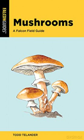 Mushrooms: A Falcon Field Guide, Second Edition - Todd Telander [KSIĄŻKA]