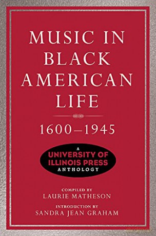 Music in Black American Life, 1600-1945: A University of Illinois Press Anthology - Laurie Matheson [KSIĄŻKA]