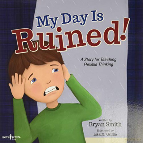 My Day Is Ruined!: A Story Teaching Flexible Thinking - Bryan Smith [KSIĄŻKA]