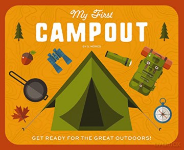 My First Campout: Get Ready for the Great Outdoors with this Interactive Board Book! - Applesauce, O Press [KSIĄŻKA]