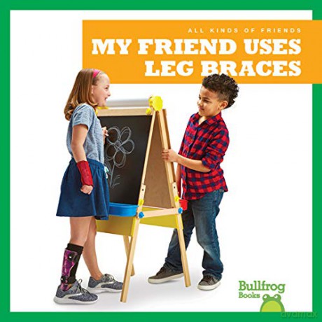 My Friend Uses Leg Braces - Kaitlyn Duling [KSIĄŻKA]
