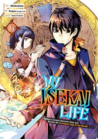 My Isekai Life 06: I Gained a Second Character Class and Became the Strongest Sage in the World! - Shinkoshoto [KSIĄŻKA]
