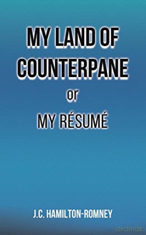 My Land of Counterpane or My Résumé - J.C Hamilton-Romney [KSIĄŻKA]