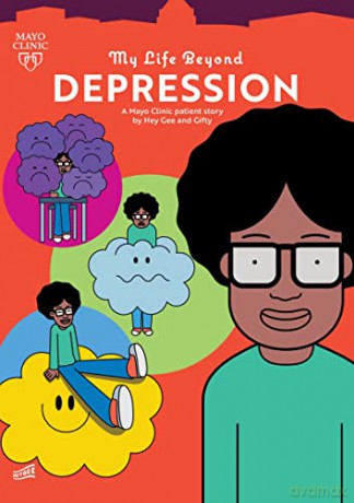 My Life Beyond Depression: A Mayo Clinic Patient Story - Hey Gee [KSIĄŻKA]