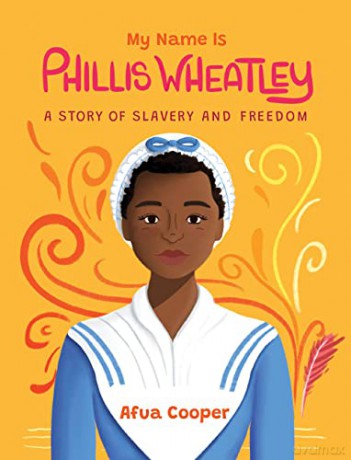 My Name is Phillis Wheatley: A Story of Slavery and Freedom - Afua Cooper [KSIĄŻKA]