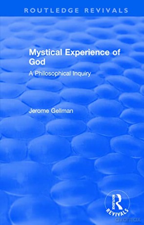 Mystical Experience of God: A Philosophical Inquiry - Jerome Gellman [KSIĄŻKA]