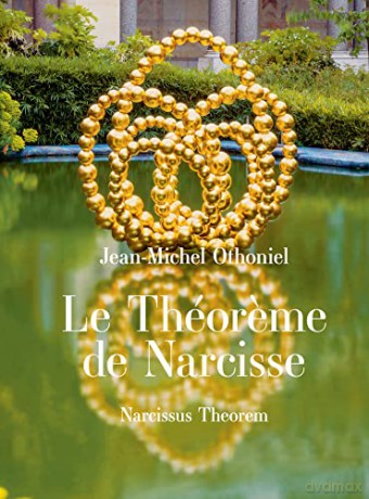 Narcissus Theorem: The Narcissus Theorem - Jean-Miche Othoniel [KSIĄŻKA]