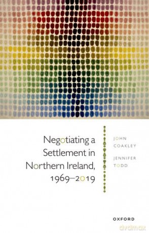 Negotiating a Settlement in Northern Ireland, 1969-2019 [KSIĄŻKA]
