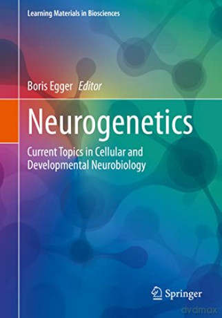 Neurogenetics: Current Topics in Cellular and Developmental Neurobiology - Boris Egger [KSIĄŻKA]