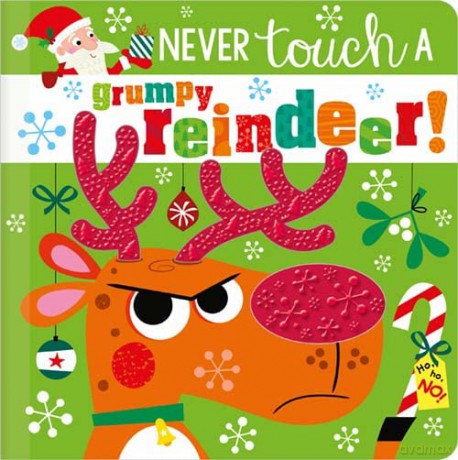 Never Touch a Grumpy Reindeer! - Rosie Greening [KSIĄŻKA]