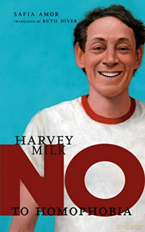 No To Homophobia: Harvey Milk - Safia Amor [KSIĄŻKA]